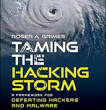 Taming the Hacking Storm: A Framework for Defeating Hackers and Malware