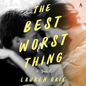 The Best Worst Thing: A Novel