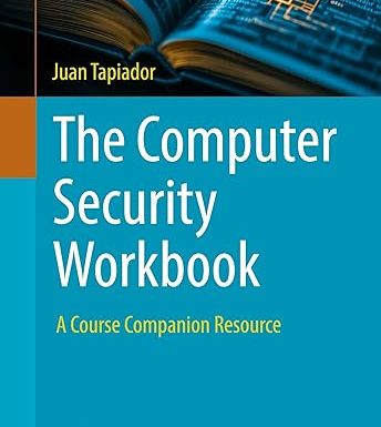 The Computer Security Workbook: A Course Companion Resource