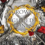 The Crown of Gilded Bones (Blood and Ash 3)
