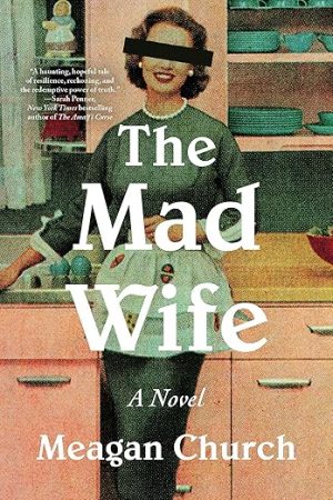 The Mad Wife: A Novel