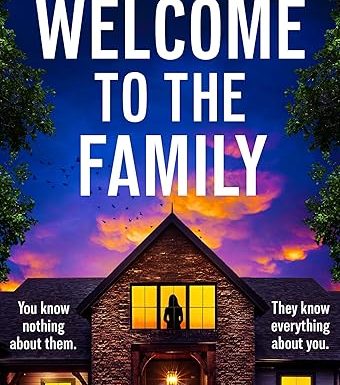 Welcome to the Family: An absolutely gripping psychological thriller with a jaw-dropping twist