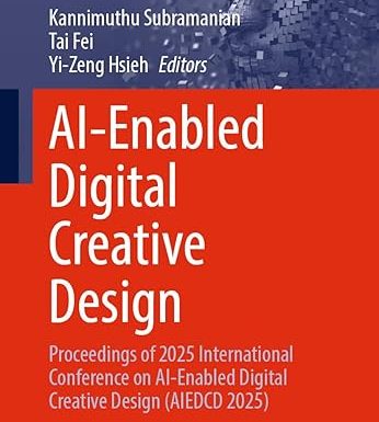 AI-Enabled Digital Creative Design: Proceedings of 2025 International Conference on AI-Enabled Digital Creative Design (AIEDCD 2025)
