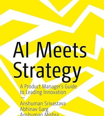 AI Meets Strategy: A Product Manager’s Guide to Leading Innovation