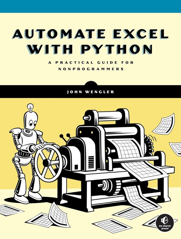 Automate Excel with Python: A Practical Guide for Nonprogrammers