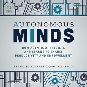 Autonomous Minds: How Agentic AI Predicts and Learns to Enable Productivity and Empowerment