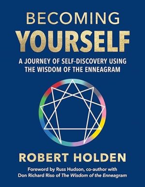 Becoming Yourself: A Journey of Self-Discovery Using the Wisdom of the Enneagram