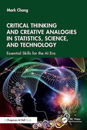 Critical Thinking and Creative Analogies in Statistics, Science, and Technology: Essential Skills for the AI Era