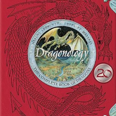 Dragonology: The Complete Book of Dragons