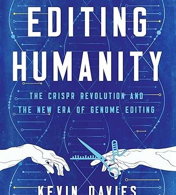 Editing Humanity: The CRISPR Revolution and the New Era of Genome Editing
