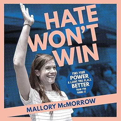 Hate Won't Win: Find Your Power and Leave This Place Better Than You Found It