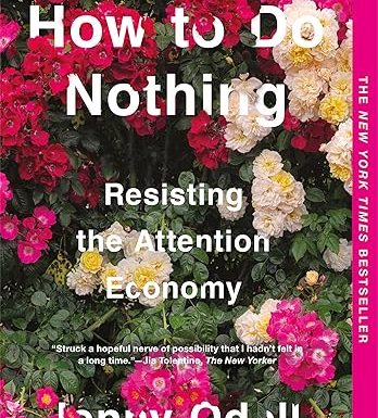 How to Do Nothing: Resisting the Attention Economy