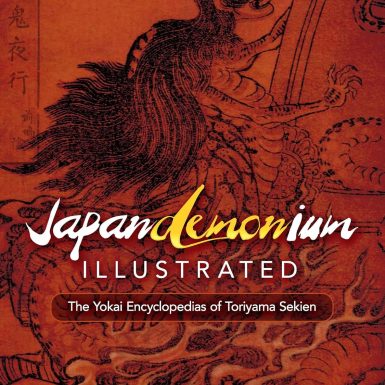 Japandemonium Illustrated: The Yokai Encyclopedias of Toriyama Sekien