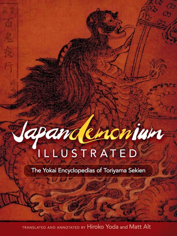 Japandemonium Illustrated: The Yokai Encyclopedias of Toriyama Sekien