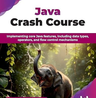 Java Crash Course: Implementing core Java features, including data types, operators, and flow control mechanisms