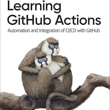 Learning GitHub Actions: Automation and Integration of CI/CD with GitHub