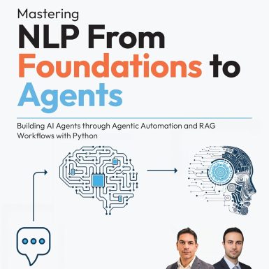 Mastering NLP From Foundations to Agents: Building AI Agents through Agentic Automation and RAG Workflows with Python