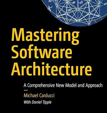 Mastering Software Architecture: A Comprehensive New Model and Approach