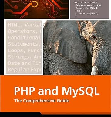 PHP and MySQL: The Comprehensive Guide to Server-Side Web Development with PHP 8 – Build Dynamic Websites with Database Integration, Security, and More