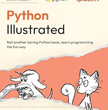 Python Illustrated: Not another boring Python book, learn programming the fun way