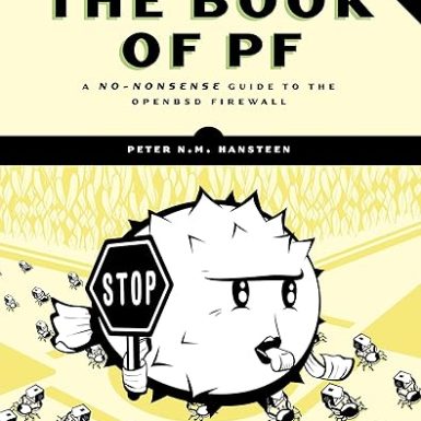 The Book of PF, 3rd Edition: A No-Nonsense Guide to the OpenBSD Firewall
