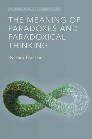 The Meaning of Paradoxes and Paradoxical Thinking