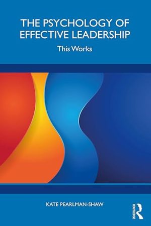 The Psychology of Effective Leadership: This Works