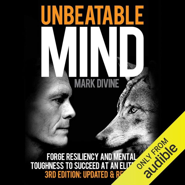 Unbeatable Mind: Forge Resiliency and Mental Toughness to Succeed at an Elite Level
