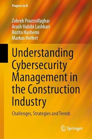Understanding Cybersecurity Management in the Construction Industry: Challenges, Strategies and Trends