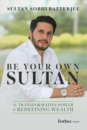 Be Your Own Sultan: The Transformative Power of Redefining Wealth