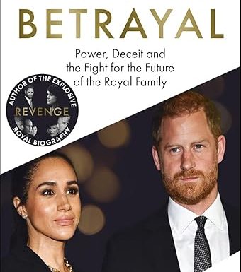 Betrayal: Power, Deceit, and the Fight for the Future of the Royal Family