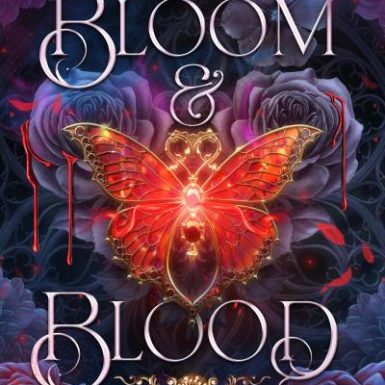 Bloom & Blood: The Second Fate of Elodie Devine, Book 1