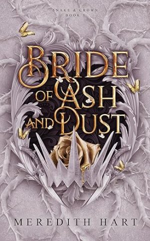 Bride of Ash & Dust: A princess, an assassin, and an arranged marriage that might destroy them both (Snake & Crown Book 1)