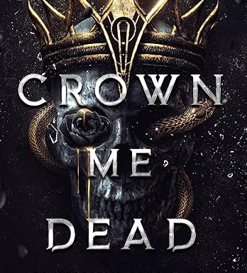 Crown Me Dead: A Dark Fantasy Romance (Heartstring Duet Book 1)