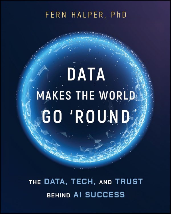 Data Makes the World Go 'Round: The Data, Tech, and Trust Behind AI Success