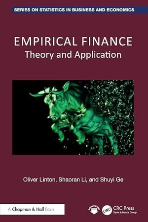 Empirical Finance: Theory and Application (Chapman and Hall/CRC Series on Statistics in Business and Economics)