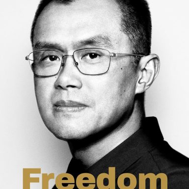 Freedom of Money: A Memoir of Protecting Users, Resilience, and the Founding of Binance