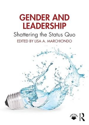 Gender and Leadership: Shattering the Status Quo