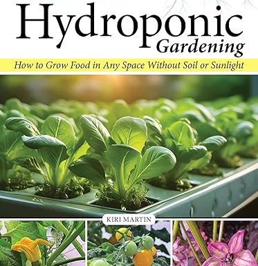 Guide to Hydroponic Gardening: How-To Grow Food in Any Space without Soil or Sunlight (Creative Homeowner) Hydroponics for Beginners - DIY Indoor Water Gardening for Edible Plants Year-Round