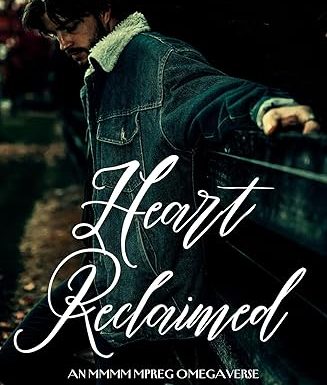 Heart Reclaimed: A Dark MMMM Omegaverse (Always Yours)