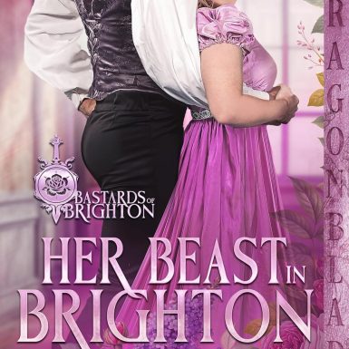 Her Beast in Brighton: Regency Historical Romance (Bastards of Brighton Book 1)