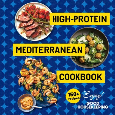 High-Protein Mediterranean Cookbook: 150 Recipes (A Good Housekeeping Book)
