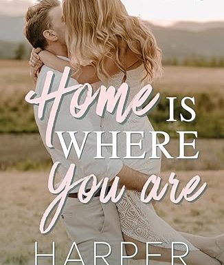 Home Is Where You Are (Courtright Ranch Book 1)