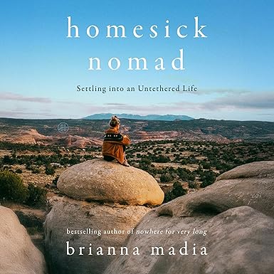 Homesick Nomad: Settling into an Untethered Life