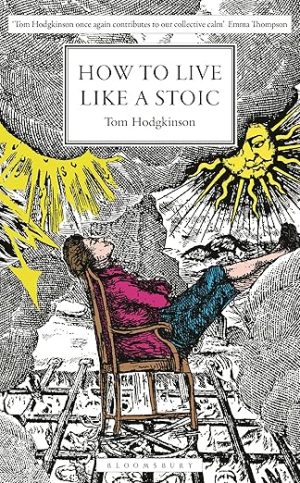 How to Live Like a Stoic: A Handbook for Happiness
