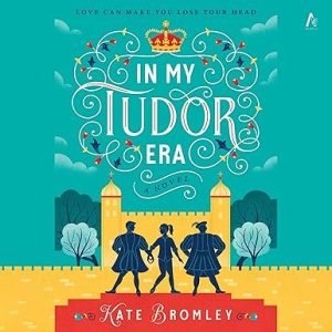 In My Tudor Era: A Novel