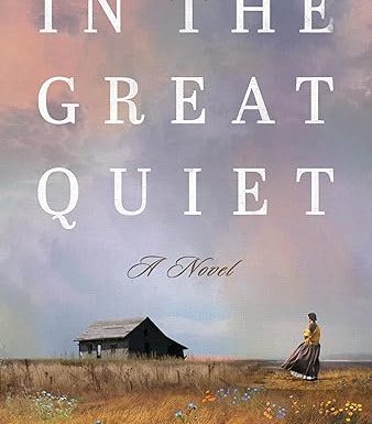 In the Great Quiet: A Novel