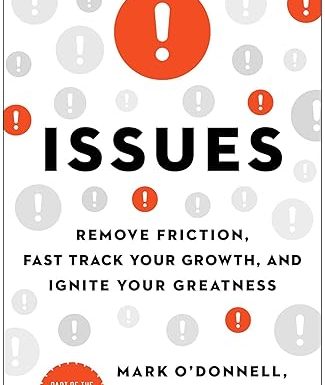 Issues: Remove Friction, Fast Track Your Growth, and Ignite Your Greatness (The EOS Mastery Series)