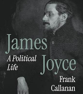 James Joyce: A Political Life