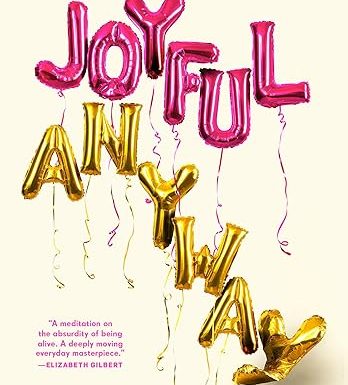 Joyful, Anyway